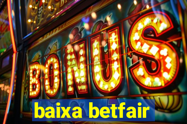 baixa betfair